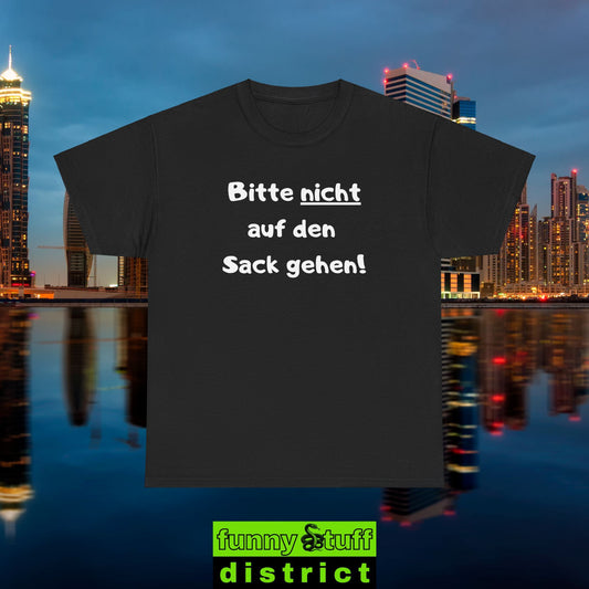 T-Shirt Baumwolle Motiv Bitte nicht auf den Sack gehen von vorne in schwarz